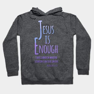 Jesus is Enough Philippians 4:11 Contentment in Christ Hoodie